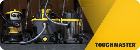 CHOOSE YOUR WET AND DRY VACUUM CLEANER FROM TOUGH MASTER®